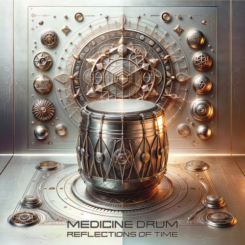 Medicine Drum - Reflections Of Time (2024) FLAC