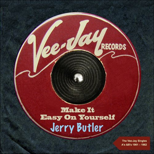 Jerry Butler - Make It Easy On Yourself (The Vee-Jay Singles A's & B's - 1961 - 1962) (2016)