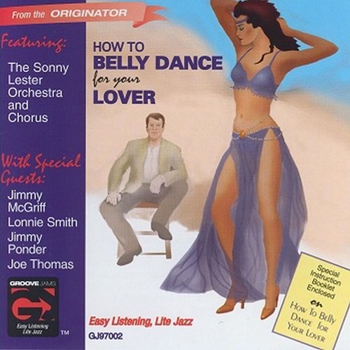 Sonny Lester Orchestra, Sonny Lester – How to Belly Dance for Your Lover (2014)