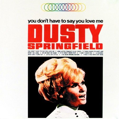 Dusty Springfield – You Don't Have To Say You Love Me (1966)