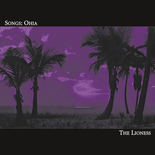 Songs: Ohia - The Lioness (Deluxe Edition) (2018)
