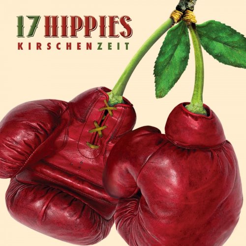 17 Hippies - Kirschenzeit (2018)