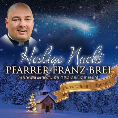 Pfarrer Franz Brei - Heilige Nacht (2018)