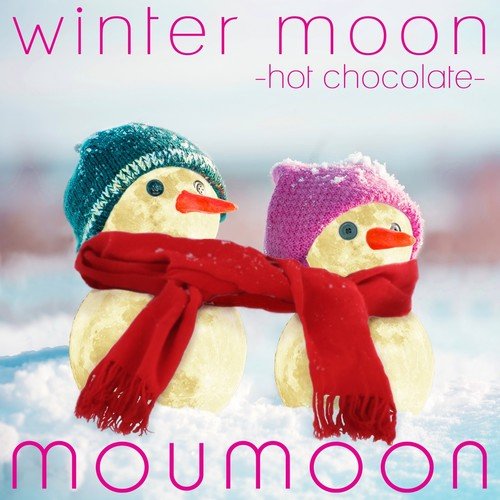 moumoon - winter moon -hot chocolate- (2018)