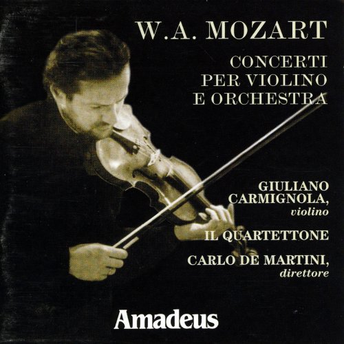 Giuliano Carmignola, Il Quartettone, Carlo de Martini - Mozart: Concerti per violino e orchestra (2018)