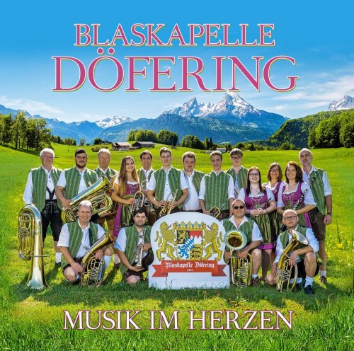 Blaskapelle Döfering - Musik im Herzen (2018)