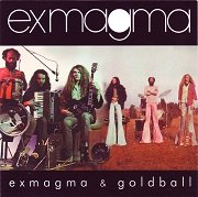 Exmagma ‎– Exmagma & Goldball (Reissue) (1973-75/2003)