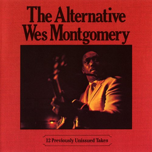Wes Montgomery - The Alternative Wes Montgomery (1963) 320 kbps
