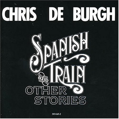 Chris de Burgh - Spanish Train And Other Stories (1985) Lossless