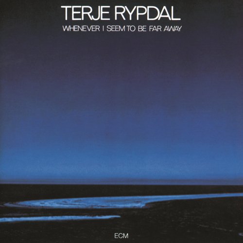 Terje Rypdal - Whenever I Seem To Be Far Away (1974)