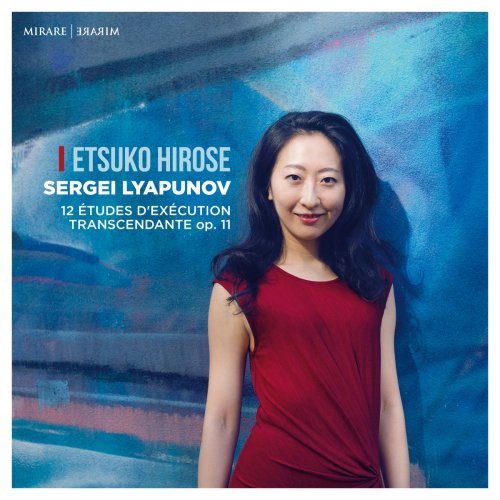 Etsuko Hirose - Sergei Lyapunov: 12 études d'exécution transcendante, Op. 11 (2018) [CD Rip]