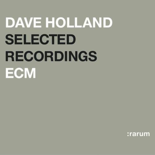 Dave Holland - Selected Recordings:Rarum-X (2004)