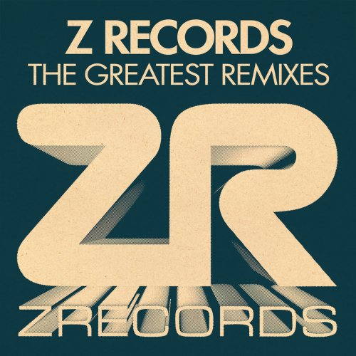VA - Z Records - The Greatest Remixes (2014) flac