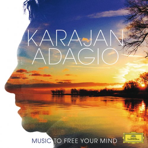 Berliner Philharmoniker, Herbert von Karajan - Karajan Adagio: Music To Free Your Mind (2013)
