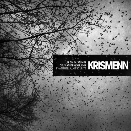 Krismenn - S'habituer à l'obscurité - 'N om gustumiñ deus an deñvalijenn (2017) [Hi-Res]