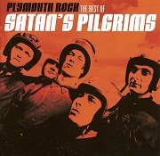 Satan's Pilgrims - Plymouth Rock - The Best Of Satan's Pilgrims (2004)