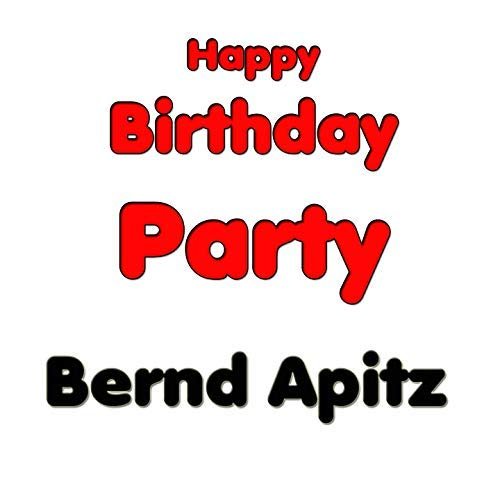 Bernd Apitz - Happy Birthday Party (2018)