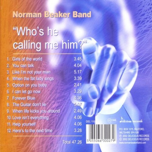 Norman Beaker Band - Whos He Calling Me Him (2002)