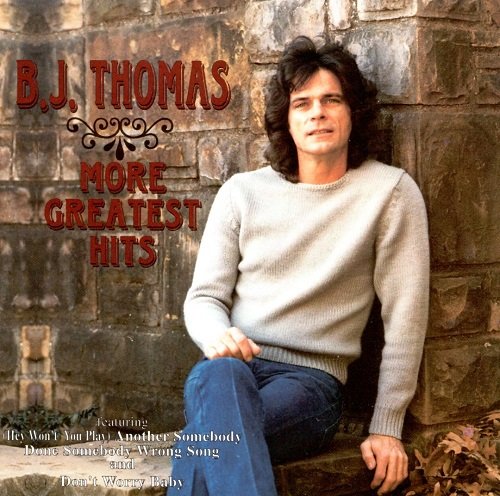 B. J. Thomas - More Greatest Hits (1995)