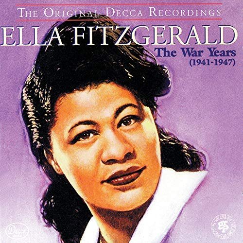 Ella Fitzgerald - The War Years (1941-1947) (1994/2018)