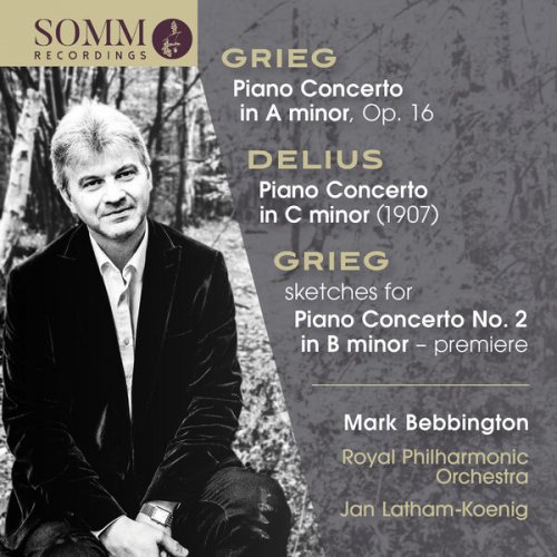 Mark Bebbington, Royal Philharmonic Orchestra & Jan Latham-Koenig - Grieg & Delius Piano Concertos (2018) [Hi-Res]