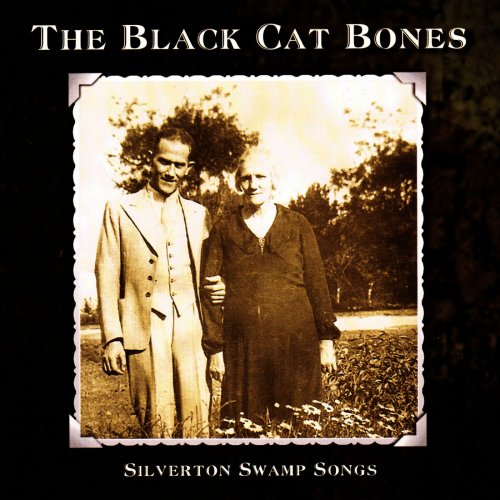 The Black Cat Bones - Silverton Swamp Songs (2009/2013) FLAC