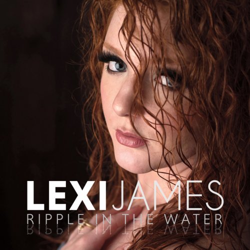 Lexi James - Ripple In The Water (2018)