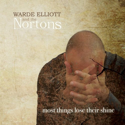 Warde Elliott and the Nortons - Most Things Lose Their Shine (2018) [Hi-Res]