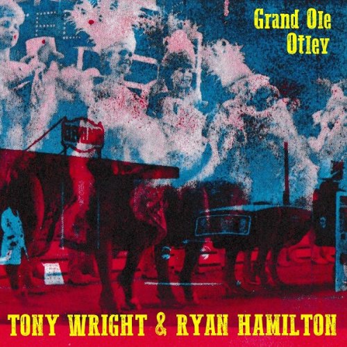 Tony Wright & Ryan Hamilton - Grand Ole Otley (2018) Hi-Res
