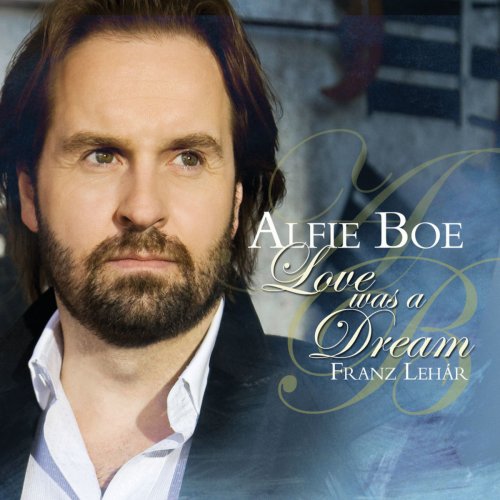 Alfie Boe - Love Was A Dream (2011) FLAC
