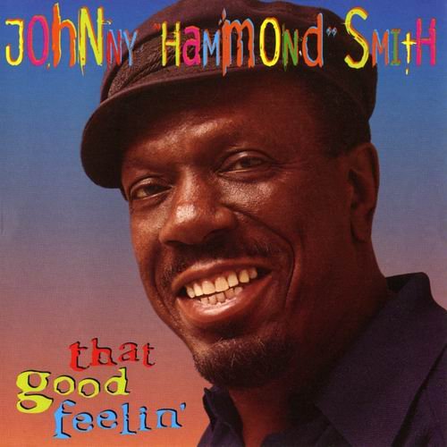 Johnny 'Hammond' Smith - That Good Feelin' (1996)