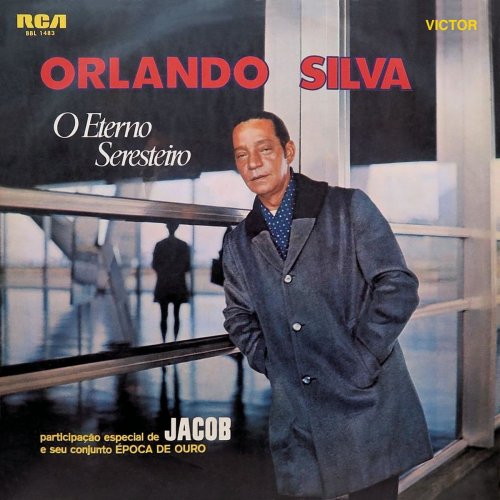 Orlando Silva - O Eterno Seresteiro (1970/2018)