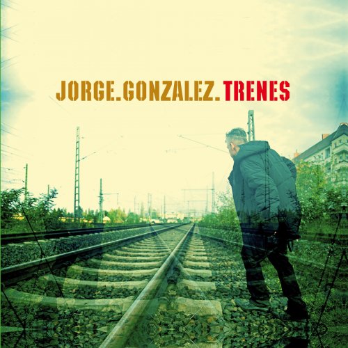 Jorge González - Trenes (2018)