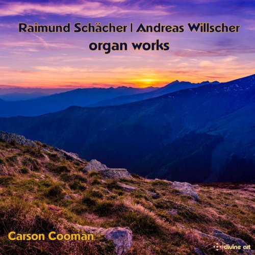 Carson Cooman - Schächer & Willscher: Organ Works (2018) [Hi-Res]