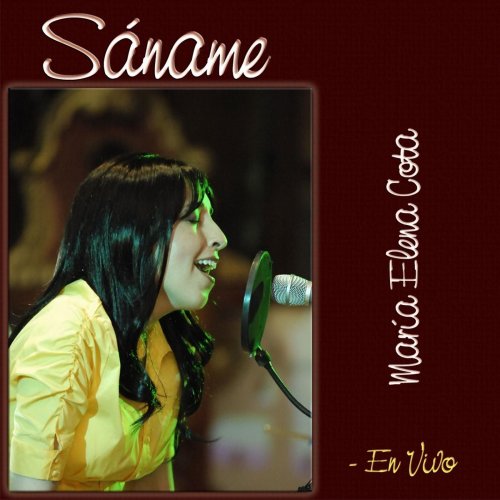 Maria Elena Cota - Sáname (En Vivo) (2010) FLAC