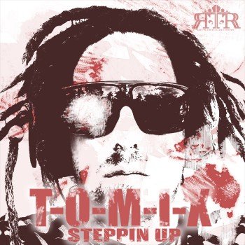 T-O-M-I-X - Steppin Up (2018)