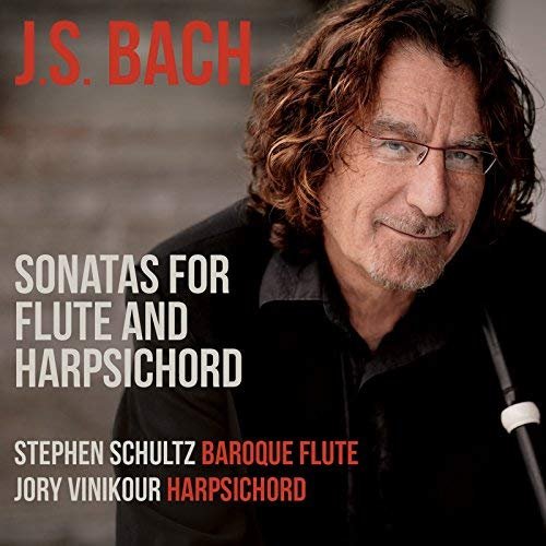 Stephen Schultz & Jory Vinikour - J.S. Bach: Sonatas for Flute & Harpsichord (2018) [Hi-Res]