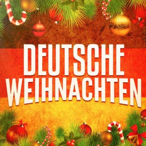 VA - Deutsche Weihnachten: Unvergleichliche Weihnachtslieder zum Weihnachtsabend (2013)