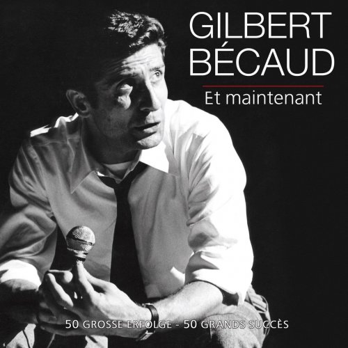 Gilbert Bécaud - Et maintenant: 50 große Erfolge / 50 grands succès (2015)