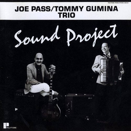Joe Pass / Tommy Gumina Trio - Sound Project (1987)