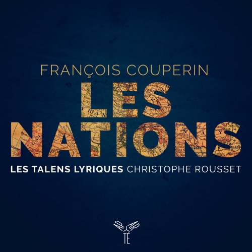Les Talens Lyriques & Christophe Rousset - Couperin: Les Nations (2018) [Hi-Res]