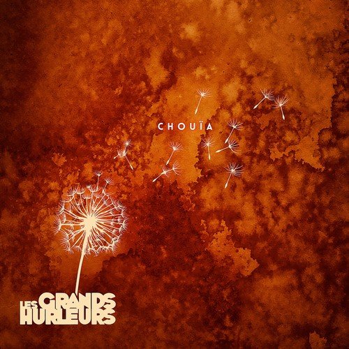Les Grands Hurleurs - Chouïa (2018)