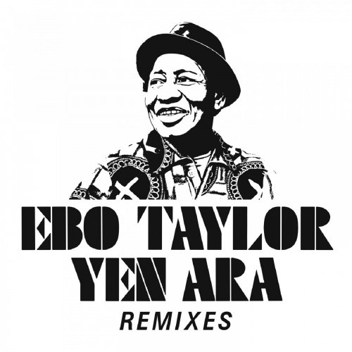 Ebo Taylor - Yen Ara Remixes (2018)