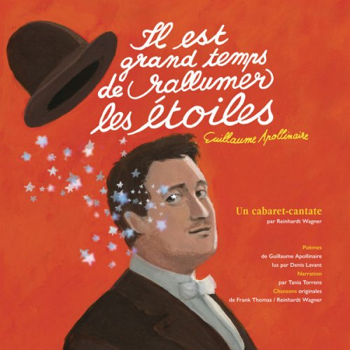 Cabaret Apollinaire  - Il est grand temps de rallumer les étoiles (Guillaume Apollinaire) (2018) [Hi-Res]