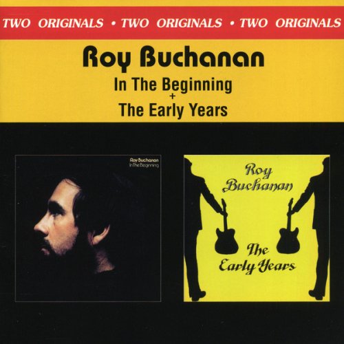 Roy Buchanan ‎- In The Beginning / The Early Years (2000)
