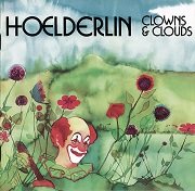 Hoelderlin - Clowns & Clouds (Reissue, Remastered) (1976/2007)