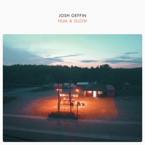 Josh Geffin - Hum & Glow (2018)
