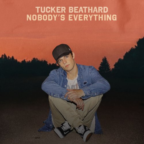 Tucker Beathard - Nobody's Everything (2018) [Hi-Res]