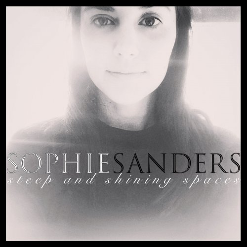 Sophie Sanders - Steep and Shining Spaces (2018)