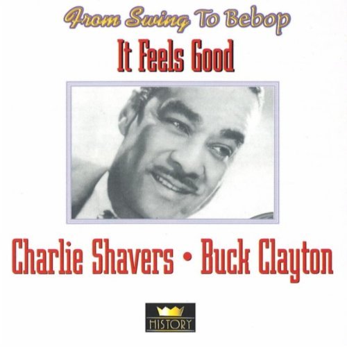 Charlie Shavers / Buck Clayton - It Feels Good (1995)